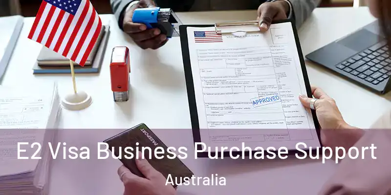  E2 Visa Business Purchase Support Australia