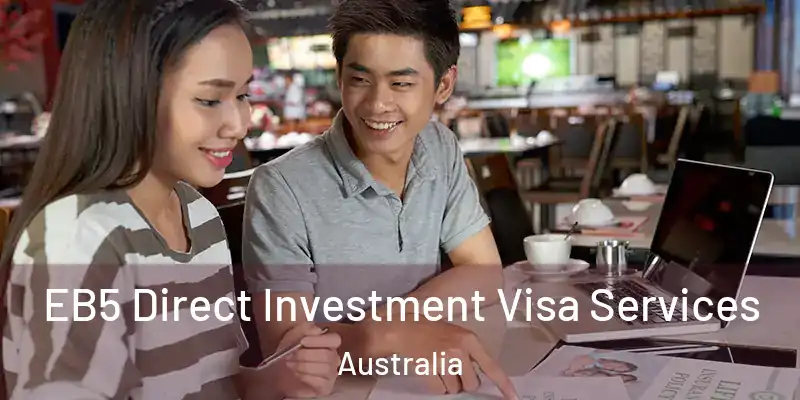  EB5 Direct Investment Visa Services Australia