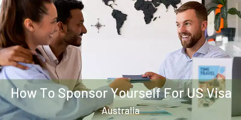  How To Sponsor Yourself For US Visa Australia