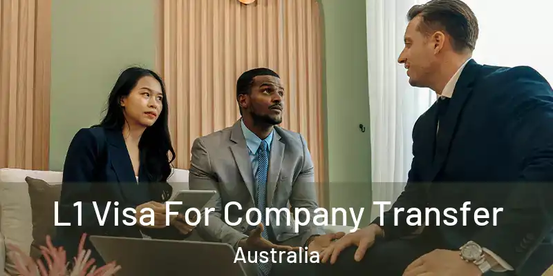  L1 Visa For Company Transfer Australia
