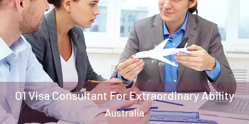  O1 Visa Consultant For Extraordinary Ability Australia