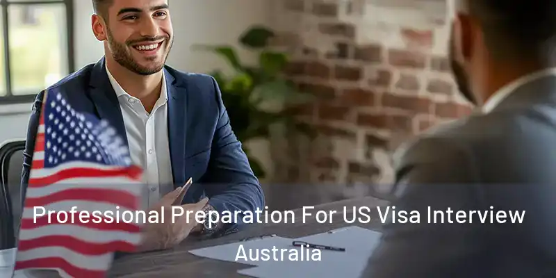  Professional Preparation For US Visa Interview Australia
