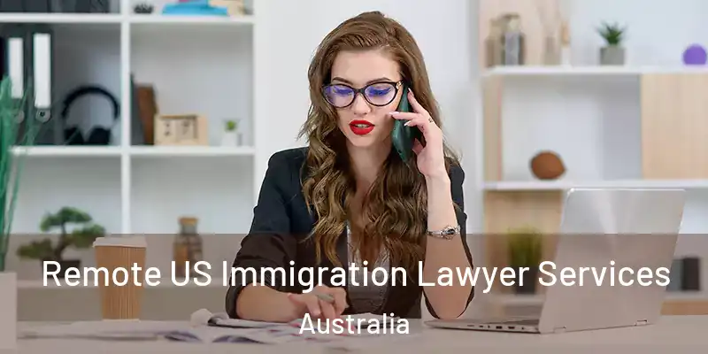  Remote US Immigration Lawyer Services Australia