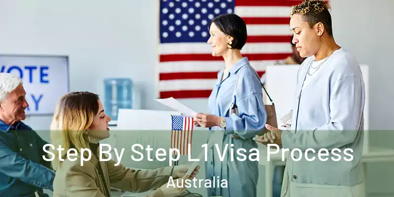  Step By Step L1 Visa Process Australia
