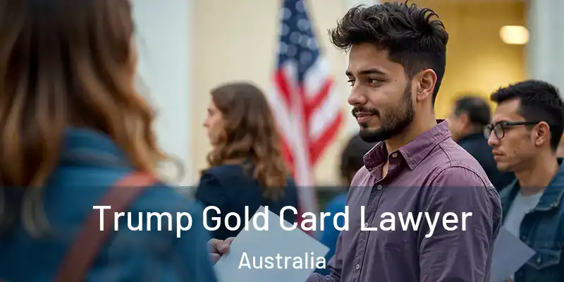  Trump Gold Card Lawyer Australia