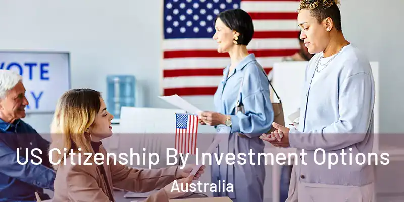  US Citizenship By Investment Options Australia