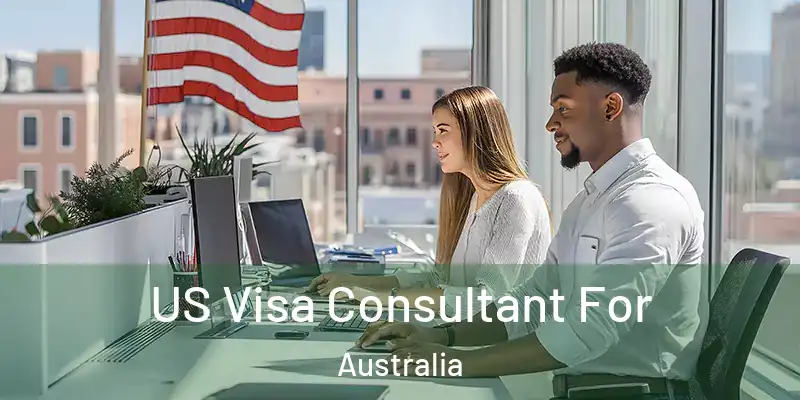  US Visa Consultant For Australia