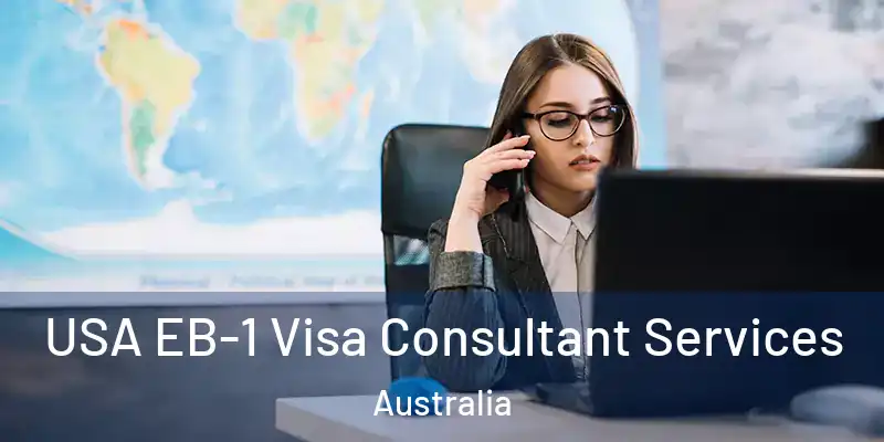  USA EB-1 Visa Consultant Services Australia